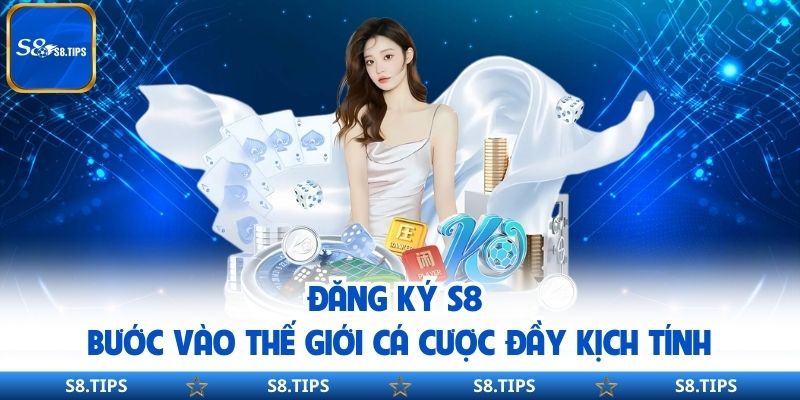 Đăng Ký S8